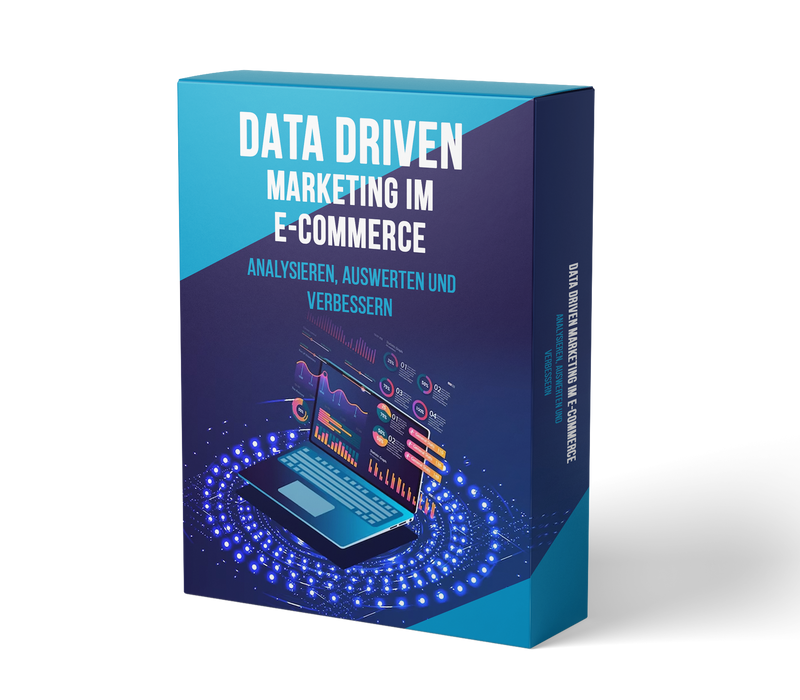 Data Driven Marketing im E-Commerce (E-Learning Kurs)